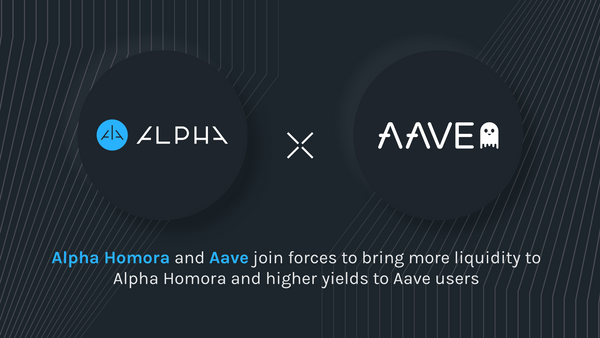 Alpha Homora and Aave join forces to bring more liquidity to Alpha Homora users and higher yields to Aave users
