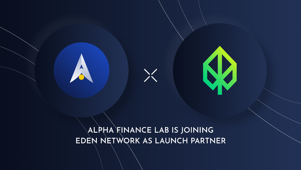 Alpha Finance Lab Is Joining Eden Network As Launch Partner