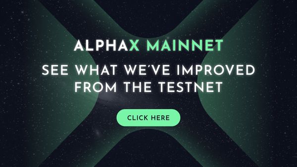 AlphaX Mainnet: See What We’ve Improved From the Testnet
